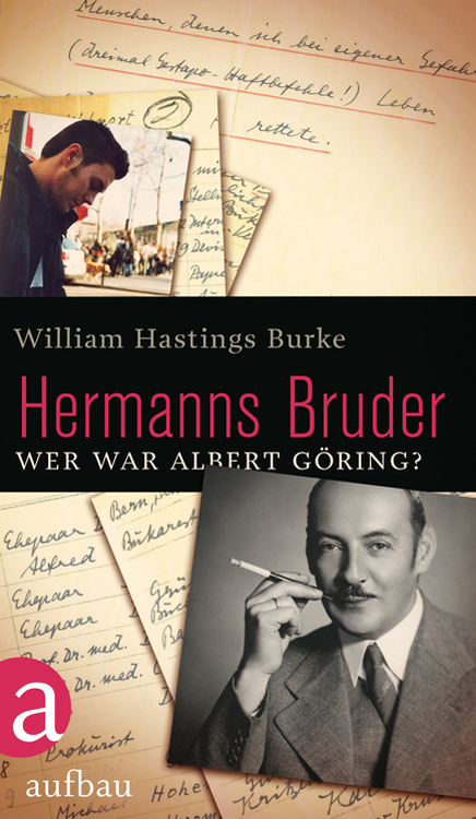 Hermanns Bruder - wer war Albert Göring?