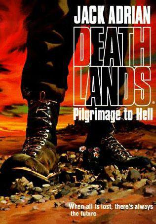Deathlands 01 - Pilgrimage to Hell