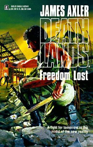 Deathlands 41 - Freedom Lost