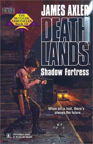 Deathlands 55 - Shadow Fortress