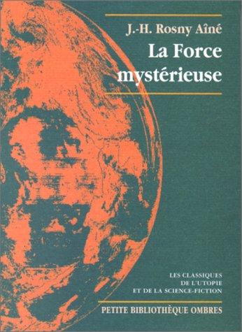 La Force mystérieuse: roman