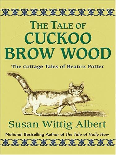 The Cottage Tales of Beatrix Potter #03 - The Tale of Cuckoo Brow Wood