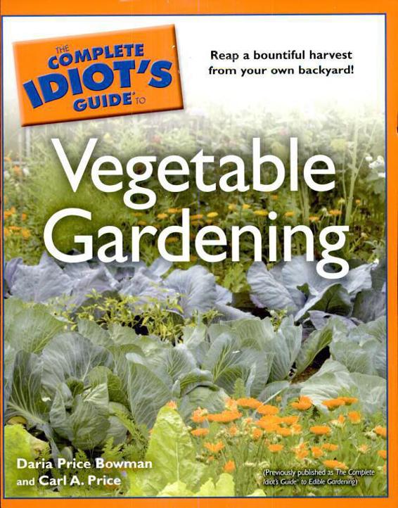 The Complete Idiot's Guide to Vegetable Gardening