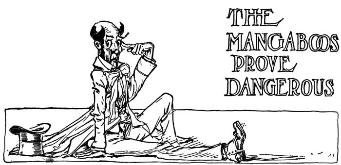 Image i079.jpg: THE MANGABOOS PROVE DANGEROUS