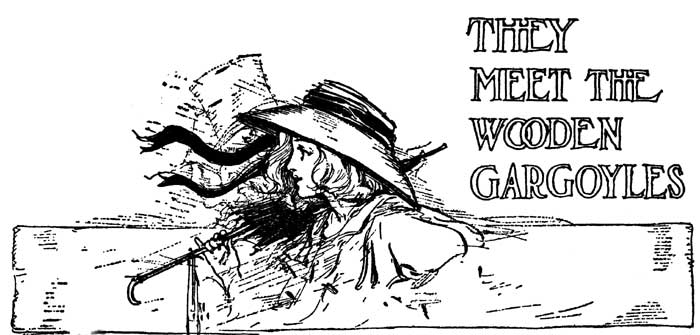 Image i133.jpg: THEY MEET THE WOODEN GARGOYLES