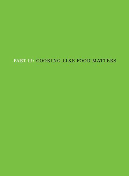 PART II: COOKING LIKE FOOD MATTERS