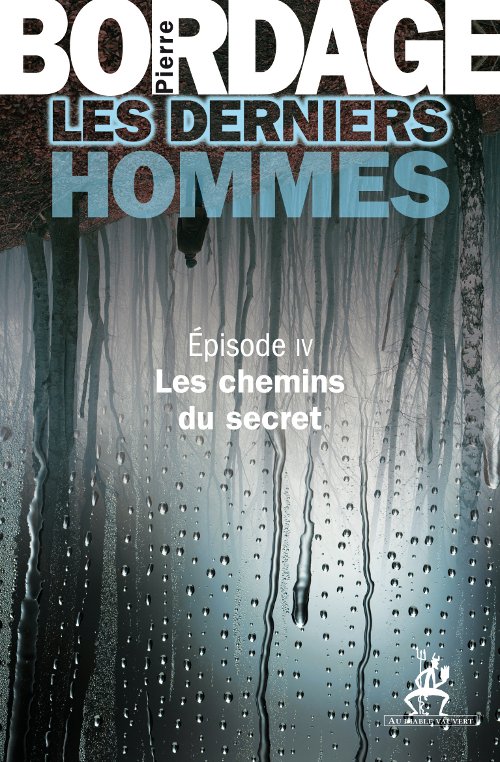 Les Derniers Hommes -04- Les chemins du secret