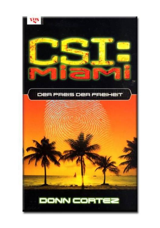 CSI: Miami - Der Preis der Freiheit