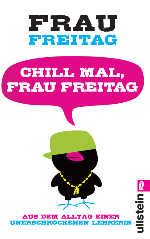 Chill mal, Frau Freitag