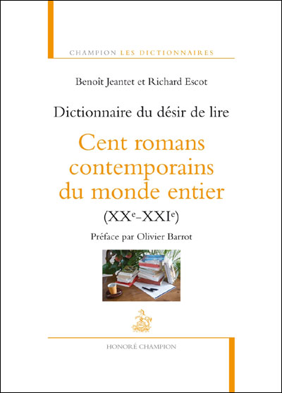 Dictionnaire du désir de lire : Cent romans contemporains du monde entier