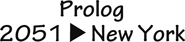 Prolog | 2051 | New York