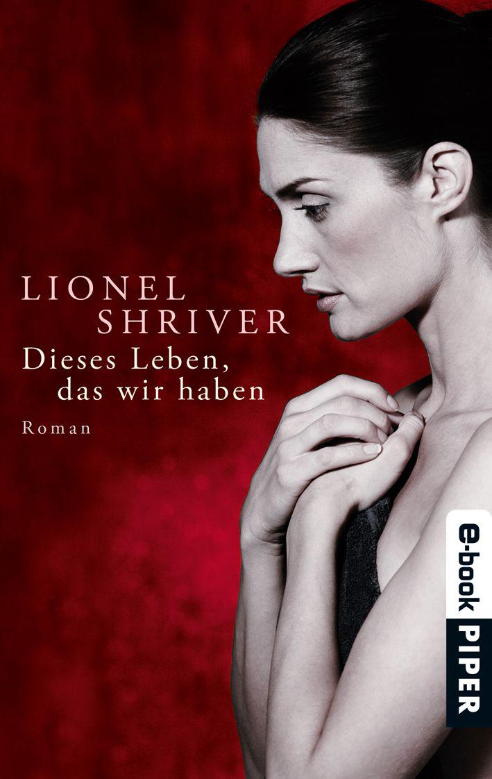 Dieses Leben, das wir haben: Roman