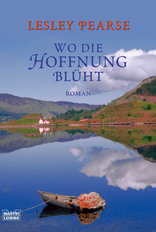 Wo die Hoffnung blüht - [Roman]