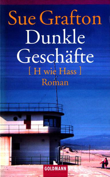 Kinsey Millhone 06 - Dunkle Geschaefte - H wie Hass