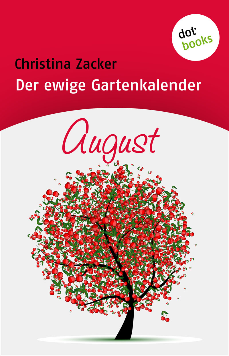 Der ewige Gartenkalender: August