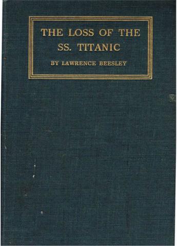 The Loss of the SS. Titanic: Its Story and Its Lessons, by One of the Survivors