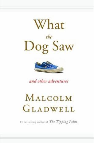 What the Dog Saw And Other Adventures