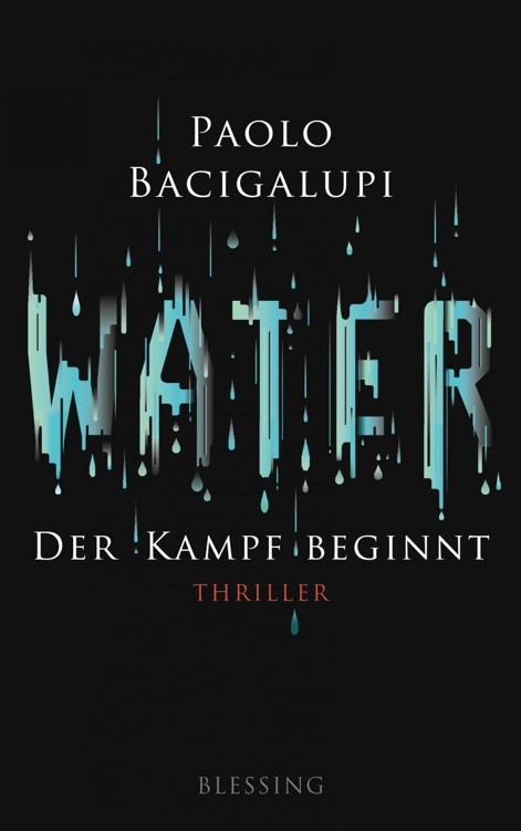 Paolo Bacigalupi - Water - Der Kampf beginnt