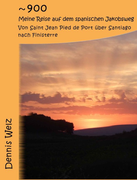 ~900 Meine Reise auf dem spanischen Jakobsweg.