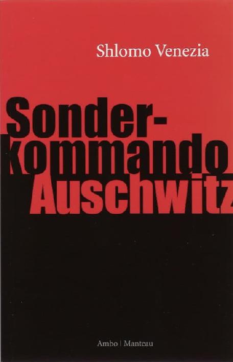 Inside the Gas Chambers: Eight Months in the Sonderkommando of Auschwitz