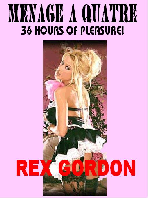 Menage a quatre : 36 Hours of Pleasure