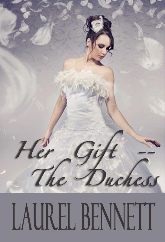 Her Gift – the Duchess