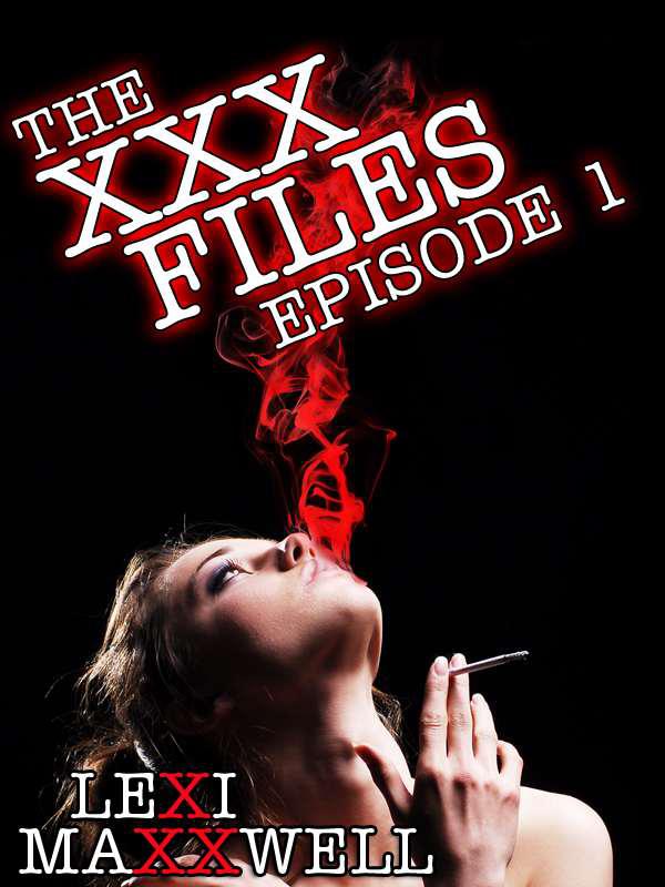 The XXX Files Episode 1